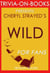 Wild: From Lost to Found on the Pacific Crest Trail by Cheryl Strayed (Trivia-On-Books)