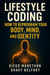 Lifestyle Coding: How to Reprogram Your Body, Mind, and Identity