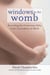 Windows to the Womb - Revealing the Conscious Baby from Conception to Birth