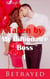 Taken by My Billionaire Boss 1: Betrayed - Taken by My Billionaire Boss, #1