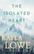 The Isolated Heart - Only God Can Save Her, #6
