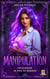 Manipulation: Entangled in Web of Desires - Ghost Universe, #3