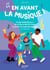 En avant la musique ! - Le jeu musical pour les enfants de 0 à 5 ans à portée de tous les parents