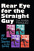 Rear Eye for the Straight Guy - Rear Eye for the Straight Guy