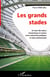 Les grands stades - Au cœur des enjeux économiques et sociaux entre collectivités publiques et clubs professionnels
