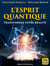 L' Esprit Quantique - Transformez votre réalité