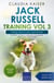 Jack Russell Training Vol 3 – Taking care of your Jack Russell: Nutrition, common diseases and general care of your Jack Russell - Jack Russell Terrier Training, #3