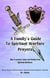 A Family's Guide to Spiritual Warfare Prayers : How to protect home and family from Spiritual darkness - Religion and Spirituality
