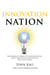 Innovation Nation - How America Is Losing Its Innovation Edge, Why It Matters, and What We Can Do to Get It Back