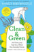 Clean & Green - 101 Hints and Tips for a More Eco-Friendly Home
