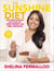 The Sunshine Diet - Get Some Sunshine into Your Life, Lose Weight and Feel Amazing – Over 120 Delicious Recipes