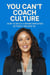 You Can’t Coach Culture: How to Build a Brand Employees  Actually Believe In