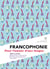 Francophonie - Pour l'amour d'une langue