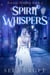 Spirit Whispers - Natural Witches, #2