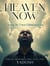 Heaven Now: Living in Two Dimensions - Spiritual Empowerment