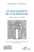 Le management de l'incertitude - Traité de gestion : la méthode