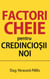 Factori Cheie Pentru Credincioşii Noi