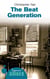 The Beat Generation - A Beginner's Guide