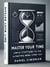 Master Your Time: Simple Strategies for Achieving More Every Day