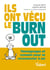 Ils ont vécu le burn-out : Témoignages et conseils pour se reconnecter à soi - Témoignages et conseils pour se reconnecter à soi