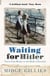 Waiting For Hitler - Voices From Britain on the Brink of Invasion