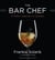 The Bar Chef - A Modern Approach to Cocktails