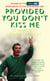 Provided You Don’t Kiss Me - 20 Years with Brian Clough