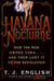 Havana Nocturne - How the Mob Owned Cuba…and Then Lost It to the Revolution