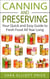 Canning and Preserving: Your Quick and Easy Guide to Fresh Food All Year Long