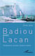 Badiou avec Lacan - Roudinesco, Assoun, Granon-Lafont