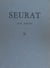Seurat et son œuvre (2). Catalogue des dessins - Notices et reproductions n° 214 à n° 712