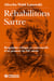 Réhabilitons Sartre - Biographie critique et contextuelle d’un penseur du XXe siècle