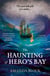 The Haunting of Hero's Bay - The chilling new mystery, for fans of Daphne Du Maurier