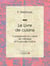 Le Livre de cuisine - Comprenant la cuisine de ménage et la grande cuisine