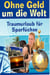 Ohne Geld um die Welt - Traumurlaub für Sparfüchse