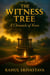 The Witness Tree: A Chronicle of Kora