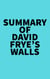 Summary of David Frye's Walls