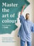 Master The Art Of Colour - Practical Advice from the Room Renovations Expert