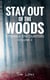 Stay Out of the Woods: Strange Encounters, Volume 4 - Stay Out of the Woods, #4