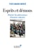 Esprits et démons - Histoire des phénomènes d'hystérie collective XVIe-XXe siècle - Histoire des phénomènes d'hystérie collective XVIe-XXe siècle