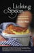 Licking the Spoon - A Memoir of Food, Family, and Identity