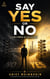 Say Yes or No The Power of Decisions
