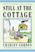 Still at the Cottage - Or the Cabin, the Shack, the Lake, the Beach, or Camp