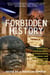 Forbidden History - Prehistoric Technologies, Extraterrestrial Intervention, and the Suppressed Origins of Civilization