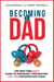Becoming a Dad: The First-Time Dad's Guide to Pregnancy Preparation (101 Tips For Expectant Dads) - Positive Parenting, #4