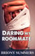 Daring my Roommate