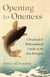 Opening to Oneness - A Practical and Philosophical Guide to the Zen Precepts