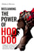 Reclaiming The Power Of Hoodoo: A Beginner's Guide to African American Folk Magic to Cultivate Peace & Abundance Within Your Life Through Rootwork & Conjure