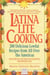 Latina Lite Cooking - 200 Delicious Lowfat Recipes from All Over the Americas - With Special Selections on Nutrition and Weight Loss