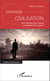 Civilisation - De la fabrique d'un concept à la fabrique d'une guerre